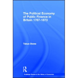 Political Economy of Public Finance in Britain, 1767-1873