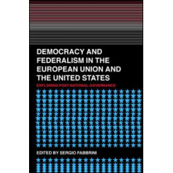 Democracy and Federalism in the European Union and the United States Democracy and Federalism in the European Union and the United States