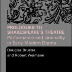 Prologues to Shakespeare's Theatre Prologues to Shakespeare's Theatre