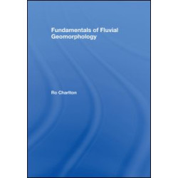 Fundamentals of Fluvial Geomorphology