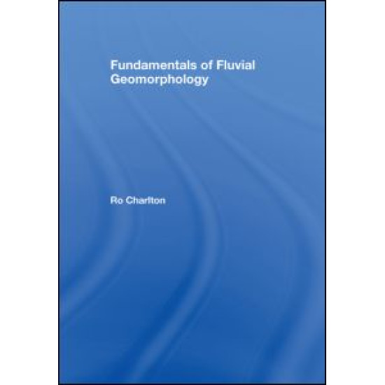 Fundamentals of Fluvial Geomorphology