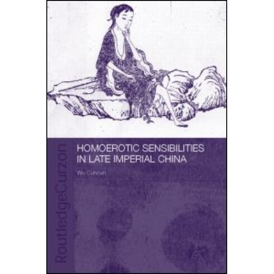 Homoerotic Sensibilities in Late Imperial China Homoerotic Sensibilities in Late Imperial China