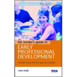 The Insider's Guide to Early Professional Development The Insider's Guide to Early Professional Development