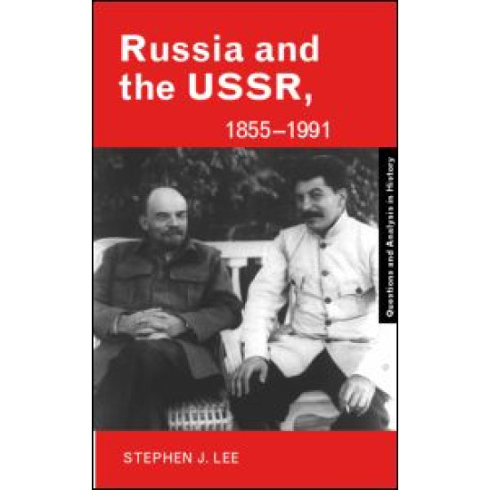 Russia and the USSR, 1855–1991 Russia and the USSR, 1855–1991
