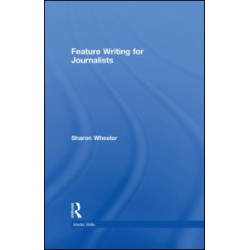 Feature Writing for Journalists