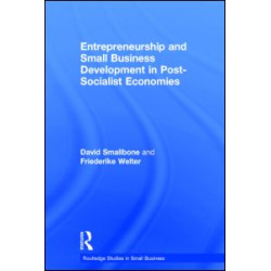 Entrepreneurship and Small Business Development in Post-Socialist Economies Entrepreneurship and Small Business Development in Post-Socialist Economies