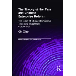 The Theory of the Firm and Chinese Enterprise Reform The Theory of the Firm and Chinese Enterprise Reform