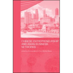 Chinese Entrepreneurship and Asian Business Networks