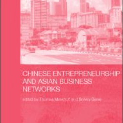 Chinese Entrepreneurship and Asian Business Networks Chinese Entrepreneurship and Asian Business Networks