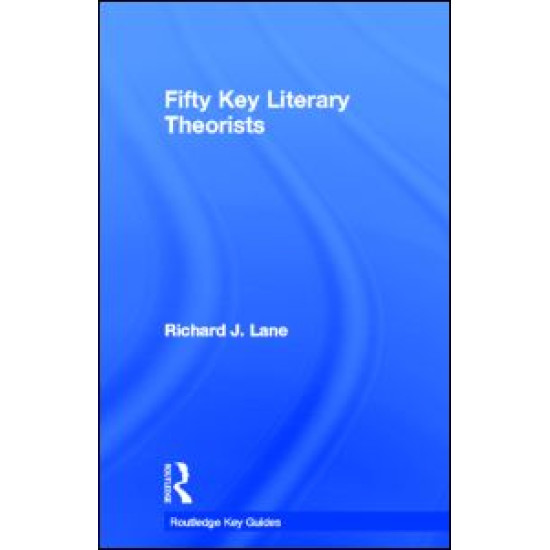 Fifty Key Literary Theorists