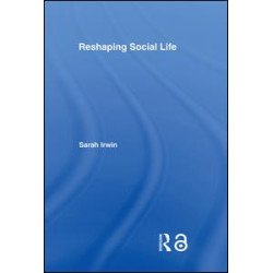 Reshaping Social Life Reshaping Social Life