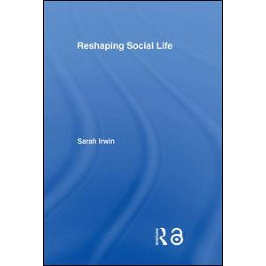 Reshaping Social Life