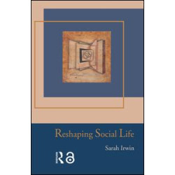 Reshaping Social Life Reshaping Social Life