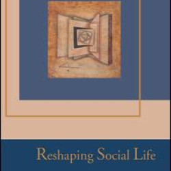 Reshaping Social Life Reshaping Social Life