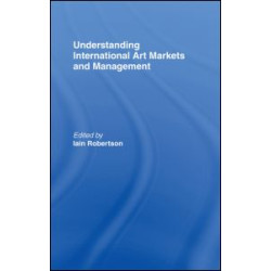 Understanding International Art Markets and Management Understanding International Art Markets and Management