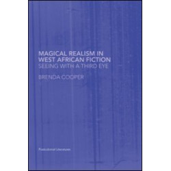 Magical Realism in West African Fiction Magical Realism in West African Fiction