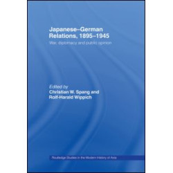 Japanese-German Relations, 1895-1945 Japanese-German Relations, 1895-1945