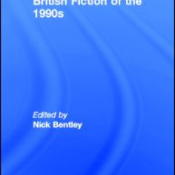 British Fiction of  the 1990s British Fiction of  the 1990s