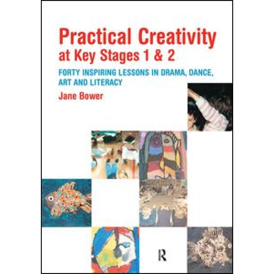 Practical Creativity at Key Stages 1 & 2