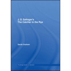 J.D. Salinger's The Catcher in the Rye J.D. Salinger's The Catcher in the Rye
