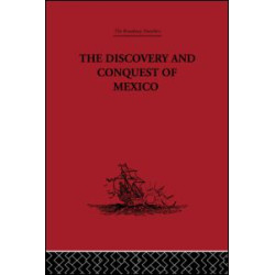 The Discovery and Conquest of Mexico 1517-1521