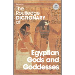 The Routledge Dictionary of Egyptian Gods and Goddesses The Routledge Dictionary of Egyptian Gods and Goddesses
