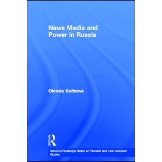 News Media and Power in Russia