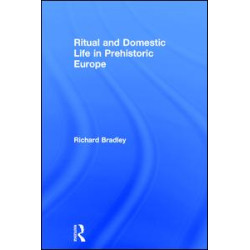 Ritual and Domestic Life in Prehistoric Europe