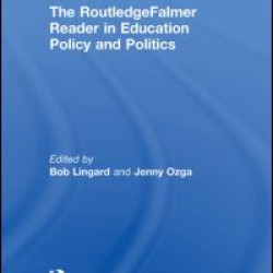 The RoutledgeFalmer Reader in Education Policy and Politics The RoutledgeFalmer Reader in Education Policy and Politics