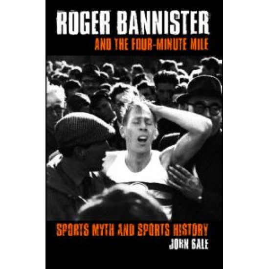 Roger Bannister and the Four-Minute Mile