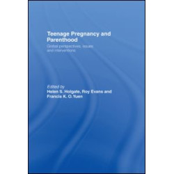Teenage Pregnancy and Parenthood Teenage Pregnancy and Parenthood