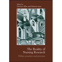 The Reality of Nursing Research The Reality of Nursing Research