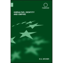 Gibraltar, Identity and Empire Gibraltar, Identity and Empire