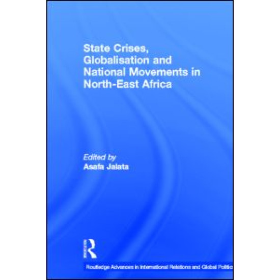 State Crises, Globalisation and National Movements in North-East Africa