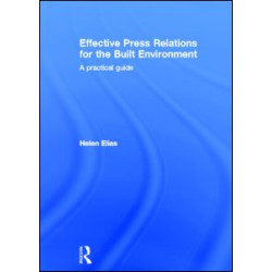 Effective Press Relations for the Built Environment Effective Press Relations for the Built Environment