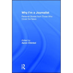 Why I'm a Journalist Why I'm a Journalist