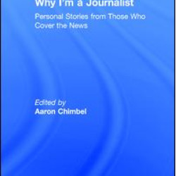 Why I'm a Journalist Why I'm a Journalist