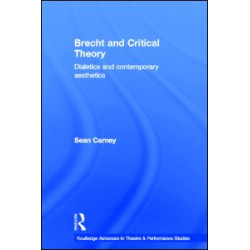 Brecht and Critical Theory Brecht and Critical Theory