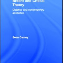 Brecht and Critical Theory Brecht and Critical Theory
