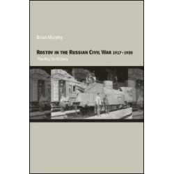 Rostov in the Russian Civil War, 1917-1920 Rostov in the Russian Civil War, 1917-1920