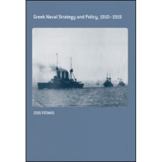 Greek Naval Strategy and Policy 1910-1919