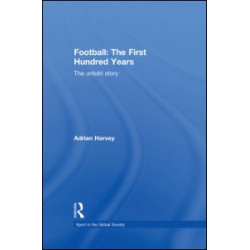 Football: The First Hundred Years Football: The First Hundred Years