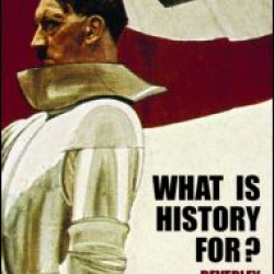 What is History For? What is History For?