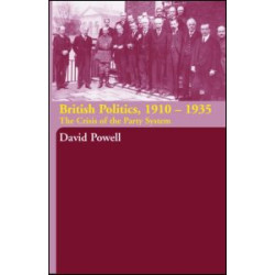 British Politics, 1910-1935 British Politics, 1910-1935