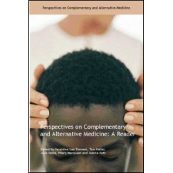 Perspectives on Complementary and Alternative Medicine: A Reader