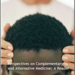 Perspectives on Complementary and Alternative Medicine: A Reader Perspectives on Complementary and Alternative Medicine: A Reader