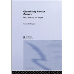 Globalizing Roman Culture Globalizing Roman Culture