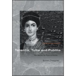 Terentia, Tullia and Publilia Terentia, Tullia and Publilia