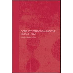 Conflict, Terrorism and the Media in Asia Conflict, Terrorism and the Media in Asia