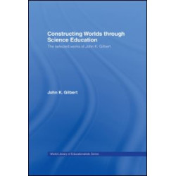 Constructing Worlds through Science Education Constructing Worlds through Science Education